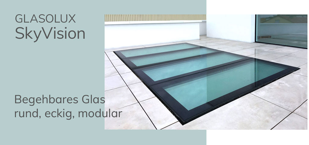 GLASOLUX SkyVision: Begehbares Glas in rund, eckig und modular